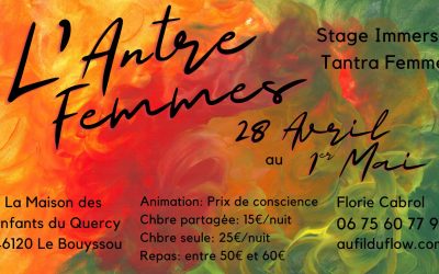 PASSÉ /// Stage TANTRA Femme: 28 avril au 1er Mai 2023 – Lot / L&rsquo;antre Femmes, escale 1